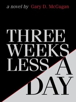 cover image of Three Weeks Less a Day